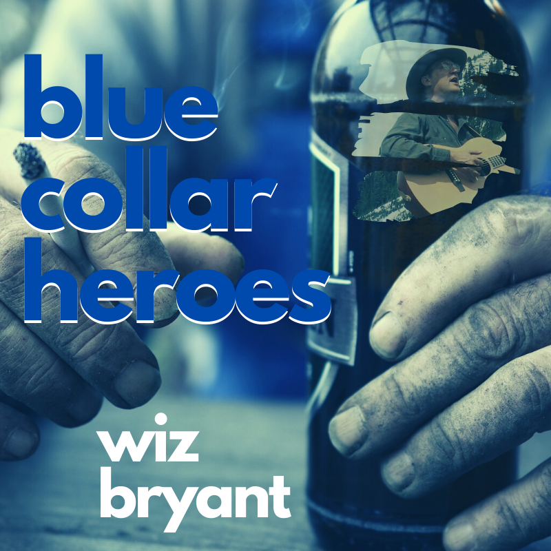 Blue Collar Heroes – Wiz Bryant